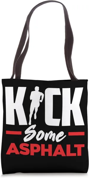 Kick Some Asphalt Running Fitness Motivation Marathon Tote Bag