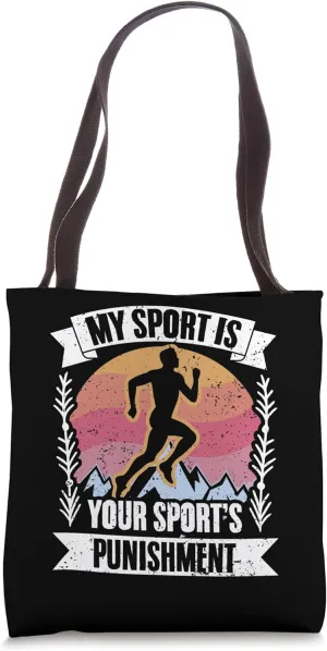 My Sport Is Your Sports Punishment Awesome Marathon Runners Tote Bag