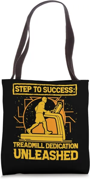Step to success Treadmill dedication unleashed Tote Bag
