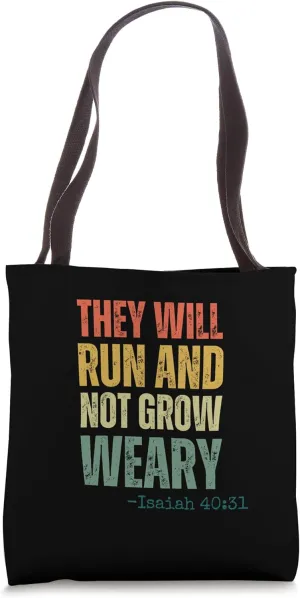 They will Run and not Grow Weary runner Isaiah 40:31 faith Tote Bag
