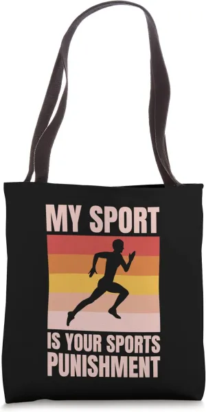 Track and Field Track My Sport Is Your Sports Punishment Tote Bag
