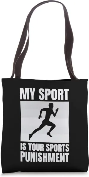 Track and Field Track My Sport Is Your Sports Punishment Tote Bag