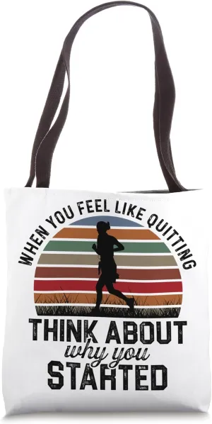 When You Feel Like Quitting Jogging Endurance Sports Athlete Tote Bag