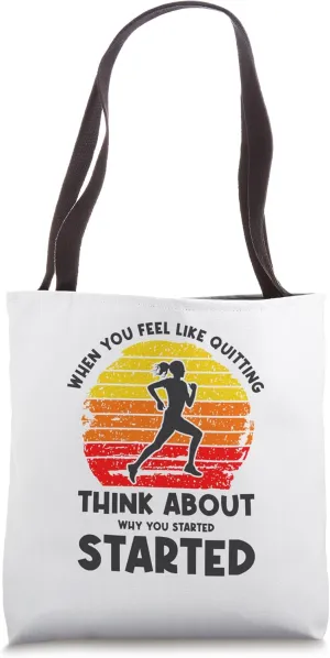 When You Feel Like Quitting Jogging Endurance Sports Athlete Tote Bag